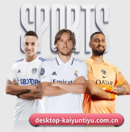五大体育板块覆盖,从比分到直播全覆盖 | kaiyun